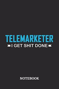 Telemarketer I Get Shit Done Notebook