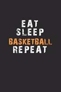 Eat Sleep Basketball Repeat Notebook