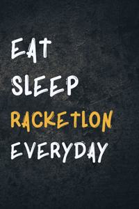 Eat Sleep Racketlon Everyday