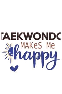 Taekwondo Makes Me Happy Taekwondo Lovers Taekwondo OBSESSION Notebook A beautiful