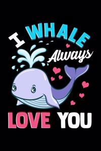 I Whale Always Love You