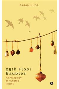 25th Floor Baubles