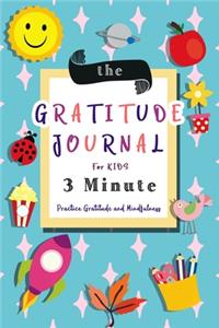 The Gratitude Journal for Kids 3 Minute Practice Gratitude and Mindfulness