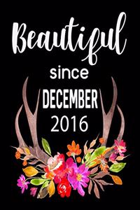 Beautiful Since December 2016