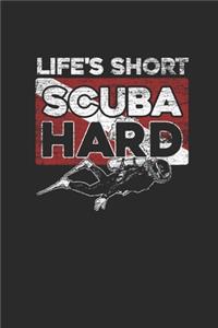 Life's Short Scuba Hard