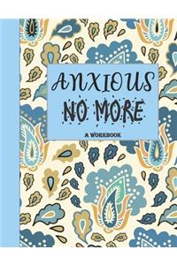 Anxious No More - A Workbook