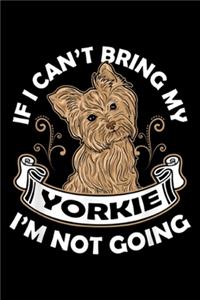 If I Can't Bring My Yorkie I'm Not Going