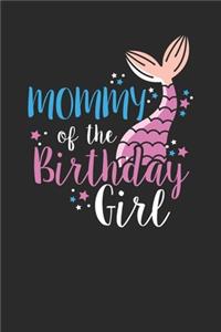 Mommy Of The Birthday Girl: Blank Lined Notebook (6" x 9" - 120 pages) Birthday Themed Notebook for Daily Journal, Diary, and Gift