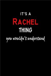 It's A Rachel Thing You Wouldn't Understand