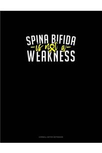 Spina Bifida Is Not A Weakness