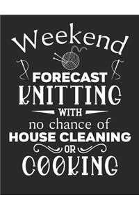 Weekend Forecast Knitting With No Chance of Housecleaning or Cooking