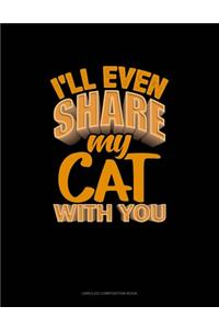 I'll Even Share My Cat With You