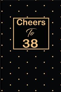 Cheers to 38