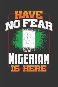 Have No Fear The Nigerian Is Here