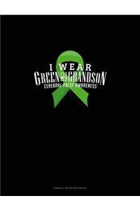 I Wear Green For My Grandson Cerebral Palsy Awareness