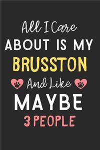 All I care about is my Brusston and like maybe 3 people