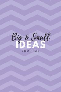 Big & Small Ideas Journal