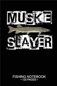 Muskie Slayer Fishing Notebook 120 Pages