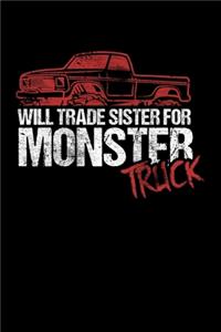 Will Trade Sister For Monster Truck
