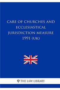 Care of Churches and Ecclesiastical Jurisdiction Measure 1991 (UK)