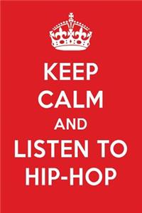 Keep Calm and Listen to Hip-Hop: Hip-Hop Designer Notebook