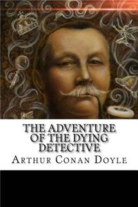 The Adventure of the Dying Detective