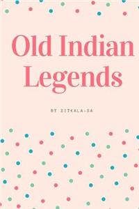 Old Indian Legends