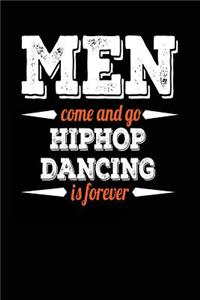 Men Come And Go Hiphop Dancing Is Forever