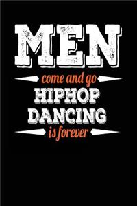 Men Come And Go Hiphop Dancing Is Forever