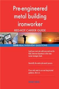 Pre-engineered metal building ironworker RED-HOT Career; 2550 REAL Interview Que