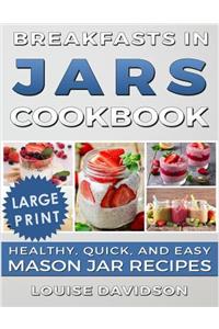 Breakfasts in Jars Cookbook ***Large Print Edition***