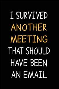 I Survived Another Meeting...