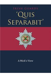 'Quis Separabit'