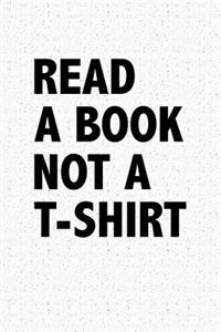 Read a Book Not a T-Shirt