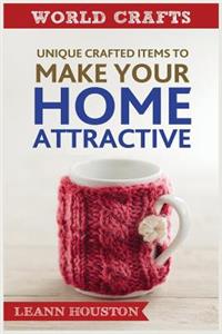 Unique Crafted Item to Make Your Home Attractive