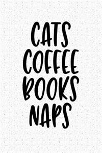 Cats Coffee Books Naps: A 6x9 Inch Matte Softcover Notebook Journal with 120 Blank Lined Pages and an Animal Loving Caffeine Fan Cover Slogan