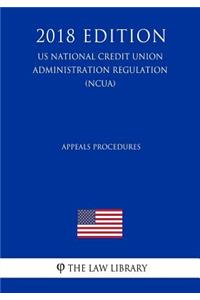 Appeals Procedures (US National Credit Union Administration Regulation) (NCUA) (2018 Edition)