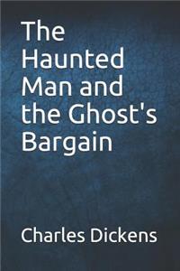 The Haunted Man and the Ghost's Bargain