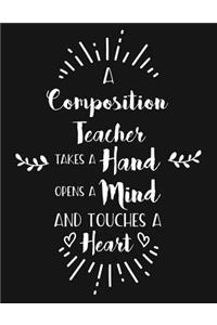 A Composition Teacher Takes a Hand Opens a Mind and Touches a Heart