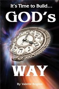 It's Time to Build...God's Way