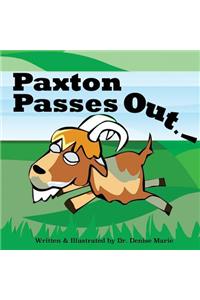 Paxton Passes Out