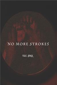 No More Strokes