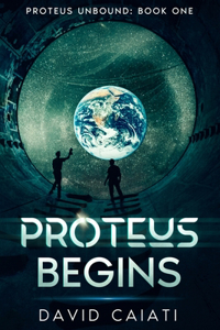 Proteus Begins