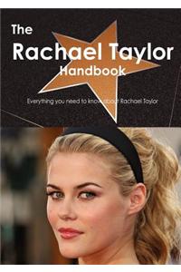 Rachael Taylor Handbook - Everything You Need to Know about Rachael Taylor