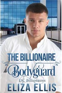 The Billionaire Bodyguard: Clean Billionaire Romance