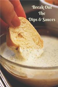 Break Out the Dips & Sauces