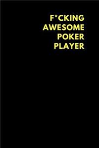 F*cking Awesome Poker Player
