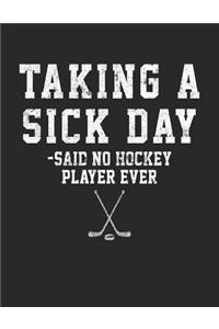 Taking A Sick Day - Said No Hockey Player Ever