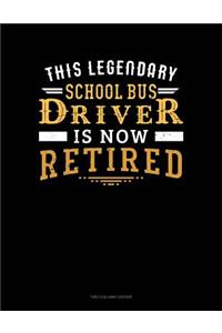 This Legendary School Bus Driver Is Now Retired: Two Column Ledger
