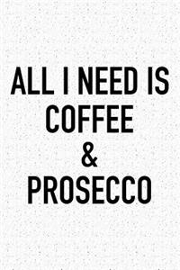 All I Need Is Coffee and Prosecco